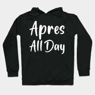 Apres Funny Skiing Snowboarding Winter Hoodie